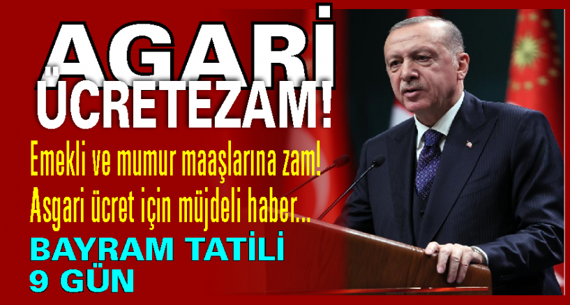 Cumhurbaşkanı Erdoğan açıkladı... Bayram Tatili kaç gün oldu? Memur ve Emekli maaşları... ASGARİ ÜCRET ZAMMI...