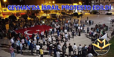 Ceyhan’da İsrail yaptığı saldırılar nedeniyle protesto edildi