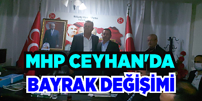 MHP Ceyhan İlçe Başkanlığı’nda görev değişimi